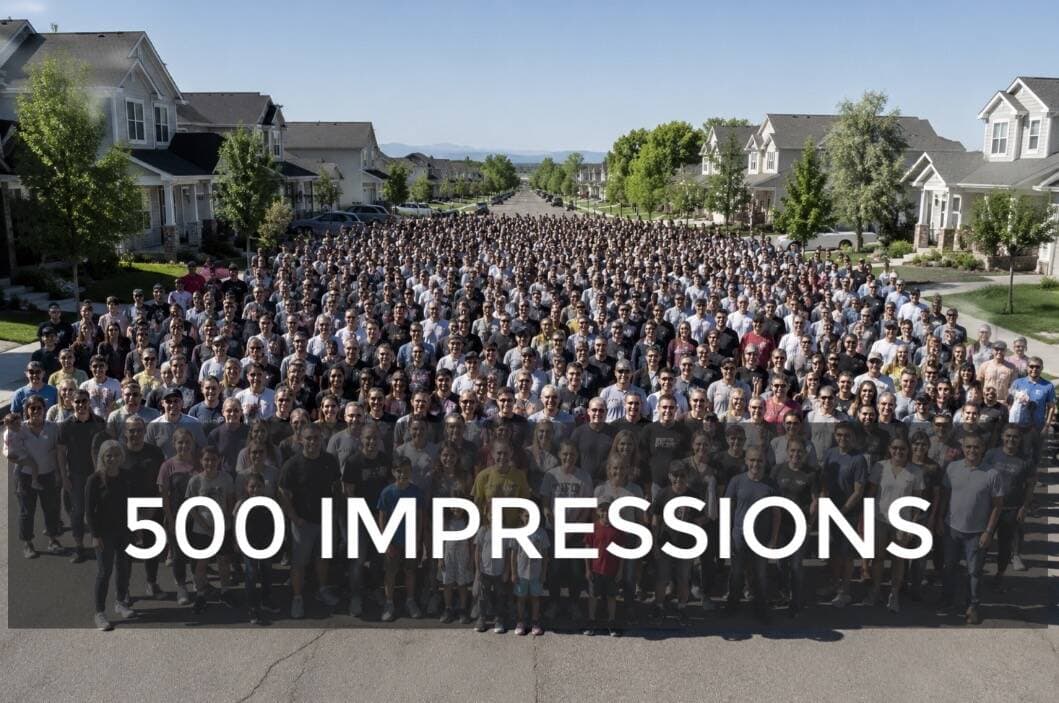 A neighborhood-filling crowd representing 500 monthly impressions